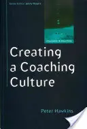 Tworzenie kultury coachingu: Rozwijanie strategii coachingowej dla organizacji - Creating a Coaching Culture: Developing a Coaching Strategy for Your Organization