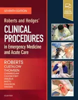 Procedury kliniczne Roberts i Hedges w medycynie ratunkowej i opiece doraźnej - Roberts and Hedges' Clinical Procedures in Emergency Medicine and Acute Care