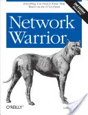 Wojownik sieci: Wszystko, co musisz wiedzieć, a czego nie ma na egzaminie CCNA - Network Warrior: Everything You Need to Know That Wasn't on the CCNA Exam