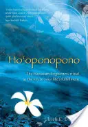 Ho'oponopono: Hawajski rytuał przebaczenia jako klucz do życiowego spełnienia - Ho'oponopono: The Hawaiian Forgiveness Ritual as the Key to Your Life's Fulfillment