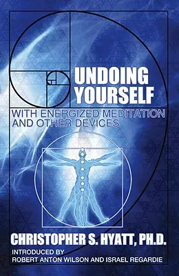 Undoing Yourself: Z energetyzującą medytacją i innymi urządzeniami - Undoing Yourself: With Energized Meditation and Other Devices