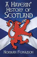 Historia Szkocji według Haverina - A Haverin' History of Scotland