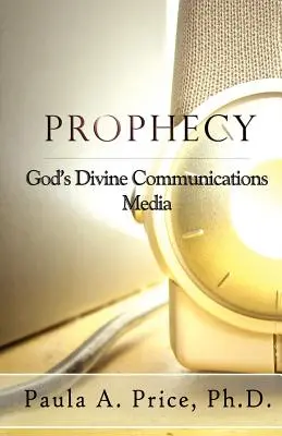 Proroctwo: Boże środki komunikacji - Prophecy: God's Divine Communications Media