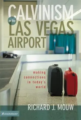 Kalwinizm na lotnisku w Las Vegas: Nawiązywanie kontaktów w dzisiejszym świecie - Calvinism in the Las Vegas Airport: Making Connections in Today's World