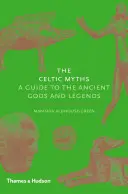 Mity celtyckie - przewodnik po starożytnych bogach i legendach - Celtic Myths - A Guide to the Ancient Gods and Legends