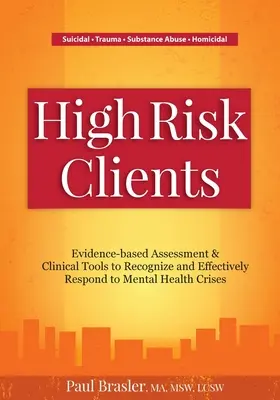 Klienci wysokiego ryzyka: Oparta na dowodach ocena i narzędzia kliniczne do rozpoznawania i skutecznego reagowania na kryzysy zdrowia psychicznego - High Risk Clients: Evidence-Based Assessment & Clinical Tools to Recognize and Effectively Respond to Mental Health Crises