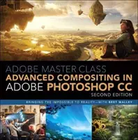 Adobe Master Class: Zaawansowana kompozycja w Adobe Photoshop CC: urzeczywistnianie niemożliwego - z Bretem Malleyem - Adobe Master Class: Advanced Compositing in Adobe Photoshop CC: Bringing the Impossible to Reality -- With Bret Malley