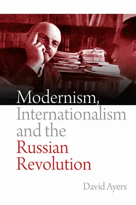 Modernizm, internacjonalizm i rewolucja rosyjska - Modernism, Internationalism and the Russian Revolution