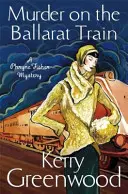 Morderstwo w pociągu do Ballarat: Śledztwo panny Phryne Fisher - Murder on the Ballarat Train: Miss Phryne Fisher Investigates