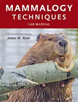 Podręcznik laboratoryjny technik mammalogicznych - Mammalogy Techniques Lab Manual
