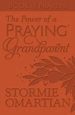 Moc modlitwy(r) Dziadka Księga modlitw Milano Softone(tm) - The Power of a Praying(r) Grandparent Book of Prayers Milano Softone(tm)