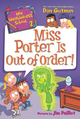 Moja najdziwniejsza szkoła: Panna Porter jest nie w porządku! - My Weirder-est School: Miss Porter Is Out of Order!