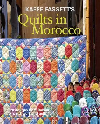 Kaffe Fassett's Quilts in Morocco: 20 wzorów Rowan do patchworku i pikowania - Kaffe Fassett's Quilts in Morocco: 20 Designs from Rowan for Patchwork and Quilting