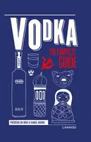 Wódka: Kompletny przewodnik - Vodka: The Complete Guide