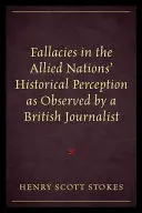 Błędy w postrzeganiu historii przez aliantów zaobserwowane przez brytyjskiego dziennikarza - Fallacies in the Allied Nations' Historical Perception as Observed by a British Journalist