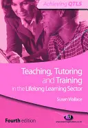 Nauczanie, korepetycje i szkolenia w sektorze uczenia się przez całe życie - Teaching, Tutoring and Training in the Lifelong Learning Sector