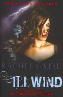 Ill Wind - Przejmująca przygoda urban fantasy (Caine Rachel (autorka)) - Ill Wind - The heart-stopping urban fantasy adventure (Caine Rachel (Author))