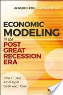 Modelowanie ekonomiczne w erze po Wielkiej Recesji: Niekompletne dane, niedoskonałe rynki - Economic Modeling in the Post Great Recession Era: Incomplete Data, Imperfect Markets