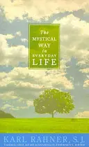 Mistyczna droga w codziennym życiu: Kazania, modlitwy i eseje - The Mystical Way in Everyday Life: Sermons, Prayers, and Essays