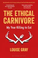 Etyczny mięsożerca: Mój rok zabijania, by jeść - The Ethical Carnivore: My Year Killing to Eat