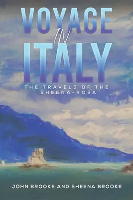 Podróż do Włoch - Podróże statku Sheena-Rosa - Voyage in Italy - The Travels of the Sheena-Rosa