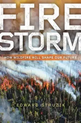 Firestorm: Jak pożary ukształtują naszą przyszłość - Firestorm: How Wildfire Will Shape Our Future