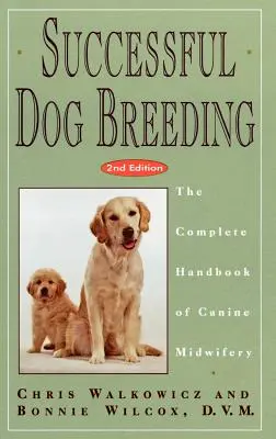 Udana hodowla psów: Kompletny podręcznik psiego położnictwa - Successful Dog Breeding: The Complete Handbook of Canine Midwifery