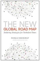 Nowa globalna mapa drogowa: Trwałe strategie na burzliwe czasy - The New Global Road Map: Enduring Strategies for Turbulent Times