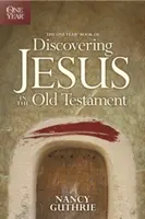 Roczna księga odkrywania Jezusa w Starym Testamencie - The One Year Book of Discovering Jesus in the Old Testament