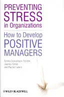 Zapobieganie stresowi w organizacji - Preventing Stress in Organizat