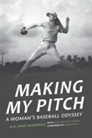 Making My Pitch: Baseballowa odyseja kobiety - Making My Pitch: A Woman's Baseball Odyssey