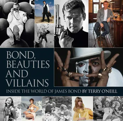 Bond: sfotografowany przez Terry'ego O'Neilla: ostateczna kolekcja - Bond: Photographed by Terry O'Neill: The Definitive Collection