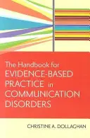 Podręcznik praktyki opartej na dowodach w zaburzeniach komunikacji - The Handbook for Evidence-Based Practice in Communication Disorders