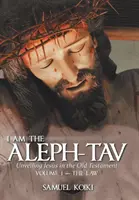 Jestem Alef-Taw: Odsłanianie Jezusa w Starym Testamencie - I Am the Aleph-Tav: Unveiling Jesus in the Old Testament