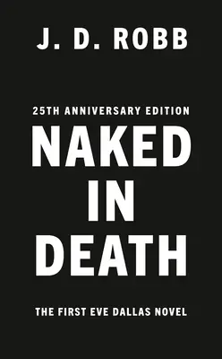 Naked in Death: 25th Anniversary Edition