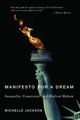 Manifest dla marzenia: Nierówność, ograniczenia i radykalne reformy - Manifesto for a Dream: Inequality, Constraint, and Radical Reform