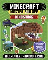 Minecraft Master Builder: Dinozaury (niezależne i nieoficjalne): Stwórz przerażające dinozaury w Minecraft - Minecraft Master Builder: Dinosaurs (Independent & Unofficial): Create Fearsome Dinosaurs in Minecraft