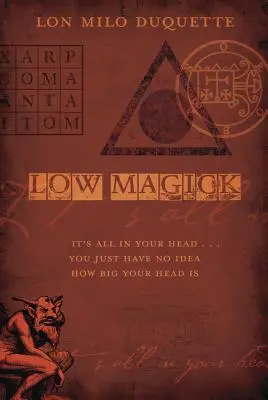 Low Magick: Wszystko jest w twojej głowie ... Po prostu nie masz pojęcia, jak duża jest twoja głowa - Low Magick: It's All in Your Head ... You Just Have No Idea How Big Your Head Is