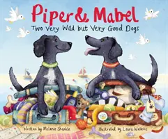 Piper i Mabel: Dwa bardzo dzikie, ale bardzo dobre psy - Piper and Mabel: Two Very Wild But Very Good Dogs