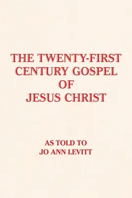 Ewangelia Jezusa Chrystusa dwudziestego pierwszego wieku - The Twenty-First-Century Gospel of Jesus Christ