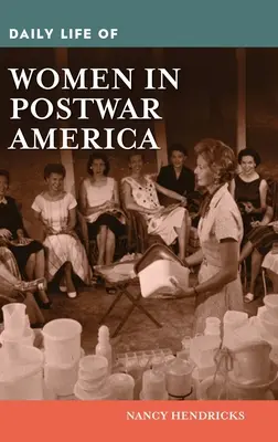 Codzienne życie kobiet w powojennej Ameryce - Daily Life of Women in Postwar America