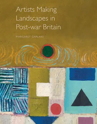 Artyści tworzący krajobrazy w powojennej Wielkiej Brytanii - Artists Making Landscapes in Post-War Britain