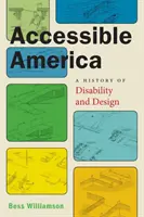 Dostępna Ameryka: Historia niepełnosprawności i projektowania - Accessible America: A History of Disability and Design