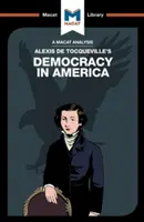 Analiza „Demokracji w Ameryce” Alexisa de Tocqueville'a - An Analysis of Alexis de Tocqueville's Democracy in America