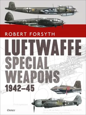 Broń specjalna Luftwaffe 1942-45 - Luftwaffe Special Weapons 1942-45