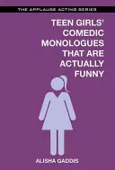 Komediowe monologi nastoletnich dziewcząt, które są naprawdę zabawne - Teen Girls' Comedic Monologues That Are Actually Funny