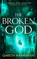 Złamany Bóg - Księga trzecia Dziedzictwa Czarnego Żelaza - Broken God - Book Three of the Black Iron Legacy