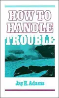 Jak radzić sobie z kłopotami - How to Handle Trouble