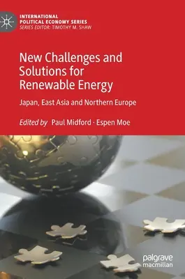 Nowe wyzwania i rozwiązania dla energii odnawialnej: Japonia, Azja Wschodnia i Europa Północna - New Challenges and Solutions for Renewable Energy: Japan, East Asia and Northern Europe