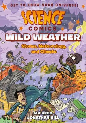 Komiksy naukowe: Dzika pogoda: Burze, meteorologia i klimat - Science Comics: Wild Weather: Storms, Meteorology, and Climate